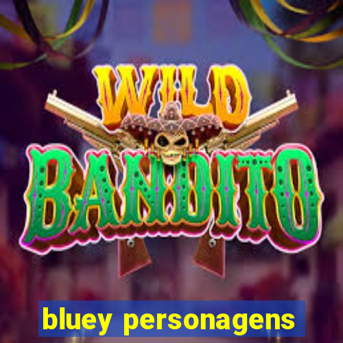 bluey personagens